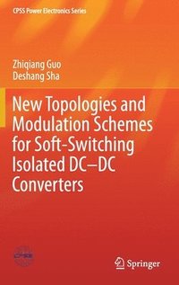 bokomslag New Topologies and Modulation Schemes for Soft-Switching Isolated DCDC Converters