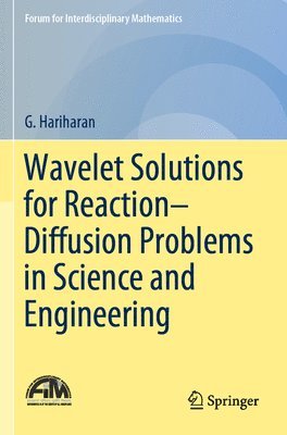 bokomslag Wavelet Solutions for ReactionDiffusion Problems in Science and Engineering