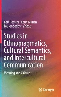 bokomslag Studies in Ethnopragmatics, Cultural Semantics, and Intercultural Communication