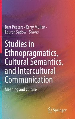 Studies in Ethnopragmatics, Cultural Semantics, and Intercultural Communication 1