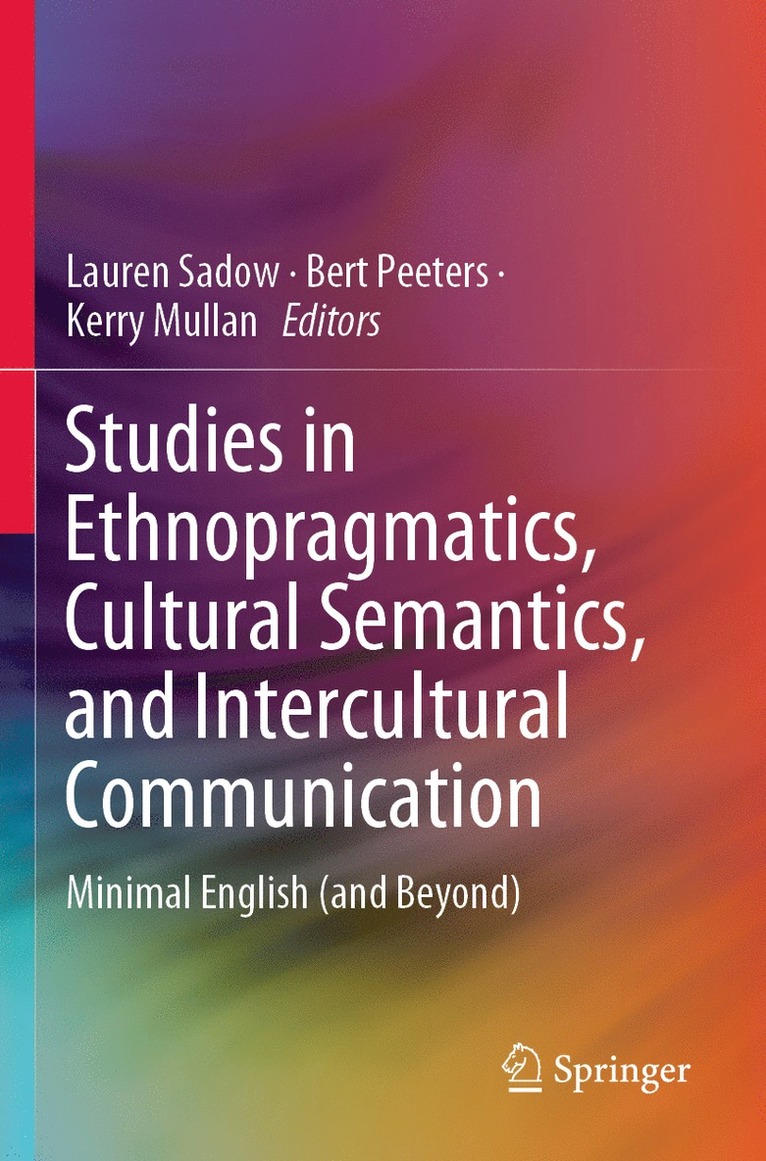 Lauren Sadow, Bert Peeters, Kerry Mullan - Studies in Ethnopragmatics, Cultural Semantics, and Intercultural Communication, Häftad