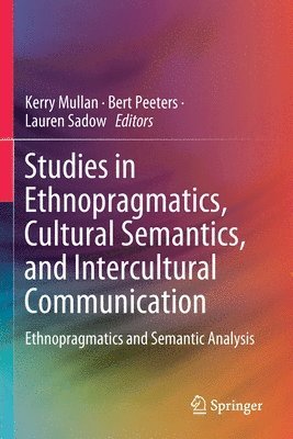 Studies in Ethnopragmatics, Cultural Semantics, and Intercultural Communication 1