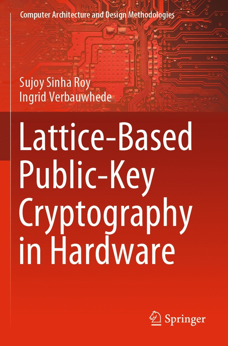 Sujoy Sinha Roy, Ingrid Verbauwhede - Lattice-Based Public-Key Cryptography in Hardware, Häftad