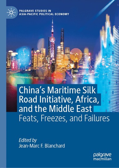 Jean-Marc F. Blanchard - China’s Maritime Silk Road Initiative, Africa, and the Middle East, Inbunden