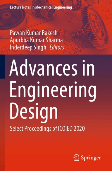 Pawan Kumar Rakesh, Apurbba Kumar Sharma, Inderdeep Singh - Advances in Engineering Design, Häftad