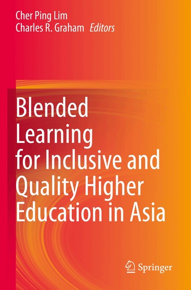 Cher Ping Lim, Charles R. Graham - Blended Learning for Inclusive and Quality Higher Education in Asia, Häftad