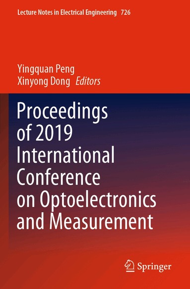 Yingquan Peng, Xinyong Dong - Proceedings of 2019 International Conference on Optoelectronics and Measurement, Häftad