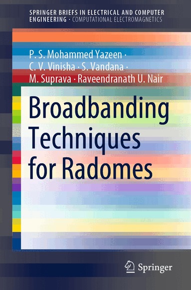 P. S. Mohammed Yazeen, C. V. Vinisha, S. Vandana, M. Suprava, Raveendranath U. Nair - Broadbanding Techniques for Radomes, Häftad