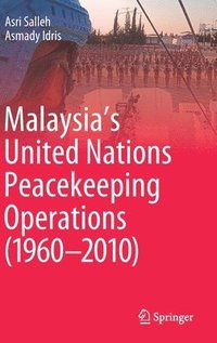 bokomslag Malaysia's United Nations Peacekeeping Operations (1960-2010)