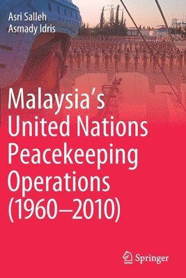 bokomslag Malaysia's United Nations Peacekeeping Operations (1960-2010)