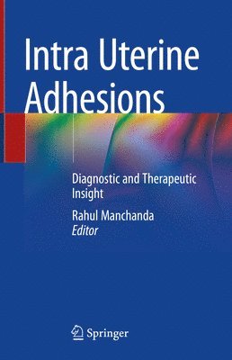 Rahul Manchanda - Intra Uterine Adhesions, Inbunden
