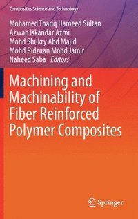bokomslag Machining and Machinability of Fiber Reinforced Polymer Composites