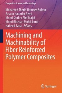 bokomslag Machining and Machinability of Fiber Reinforced Polymer Composites