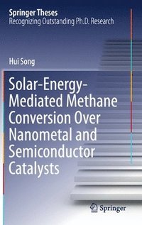 bokomslag Solar-Energy-Mediated Methane Conversion Over Nanometal and Semiconductor Catalysts