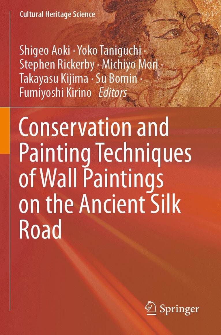 Shigeo Aoki, Yoko Taniguchi, Stephen Rickerby, Michiyo Mori, Takayasu Kijima, Su Bomin, Fumiyoshi Kirino - Conservation and Painting Techniques of Wall Paintings on the Ancient Silk Road, Häftad