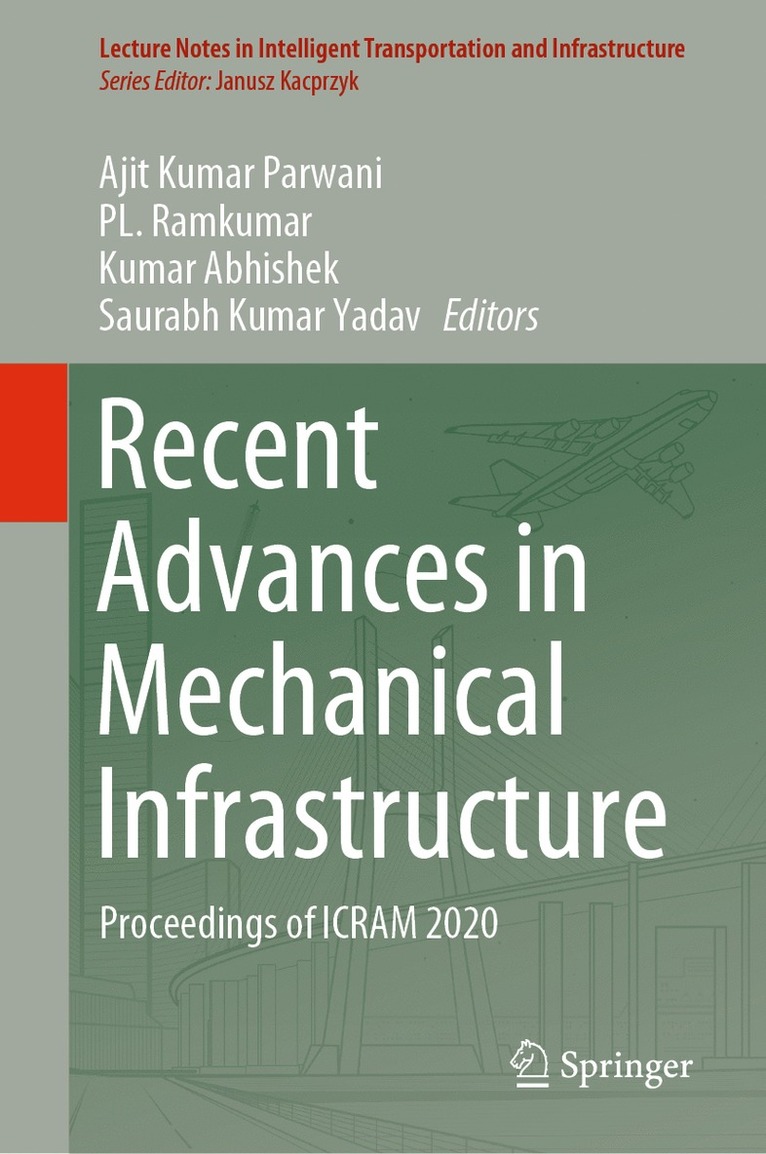 Ajit Kumar Parwani, PL. Ramkumar, Kumar Abhishek, Saurabh Kumar Yadav, Pl Ramkumar, Pl. Ramkumar - Recent Advances in Mechanical Infrastructure, Inbunden