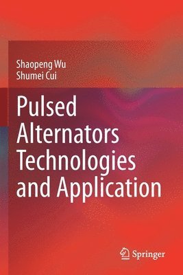 Pulsed Alternators Technologies and Application 1