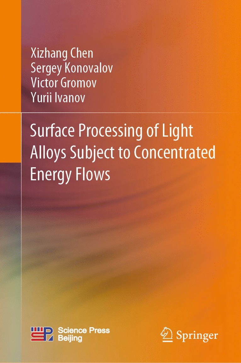 Xizhang Chen, Sergey Konovalov, Victor Gromov, Yurii Ivanov - Surface Processing of Light Alloys Subject to Concentrated Energy Flows, Inbunden