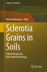 bokomslag Sclerotia Grains in Soils