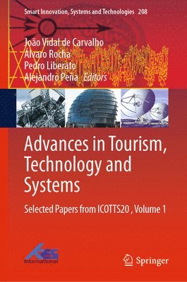 João Vidal de Carvalho, Álvaro Rocha, Pedro Liberato, Alejandro Peña, Joao Vidal de Carvalho, Alvaro Rocha, Alejandro Pena - Advances in Tourism, Technology and Systems, Inbunden