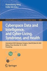bokomslag Cyberspace Data and Intelligence, and Cyber-Living, Syndrome, and Health