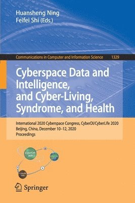 Huansheng Ning, Feifei Shi - Cyberspace Data and Intelligence, and Cyber-Living, Syndrome, and Health, Häftad
