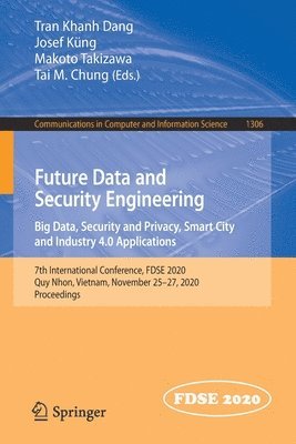 Future Data and Security Engineering. Big Data, Security and Privacy, Smart City and Industry 4.0 Applications 1