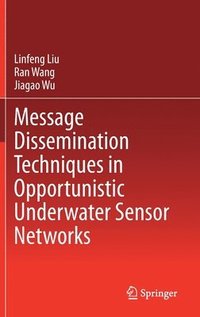 bokomslag Message Dissemination Techniques in Opportunistic Underwater Sensor Networks