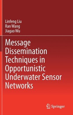 Message Dissemination Techniques in Opportunistic Underwater Sensor Networks 1