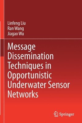 Message Dissemination Techniques in Opportunistic Underwater Sensor Networks 1