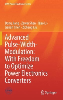 Advanced Pulse-Width-Modulation: With Freedom to Optimize Power Electronics Converters 1