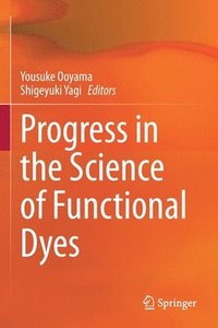bokomslag Progress in the Science of Functional Dyes