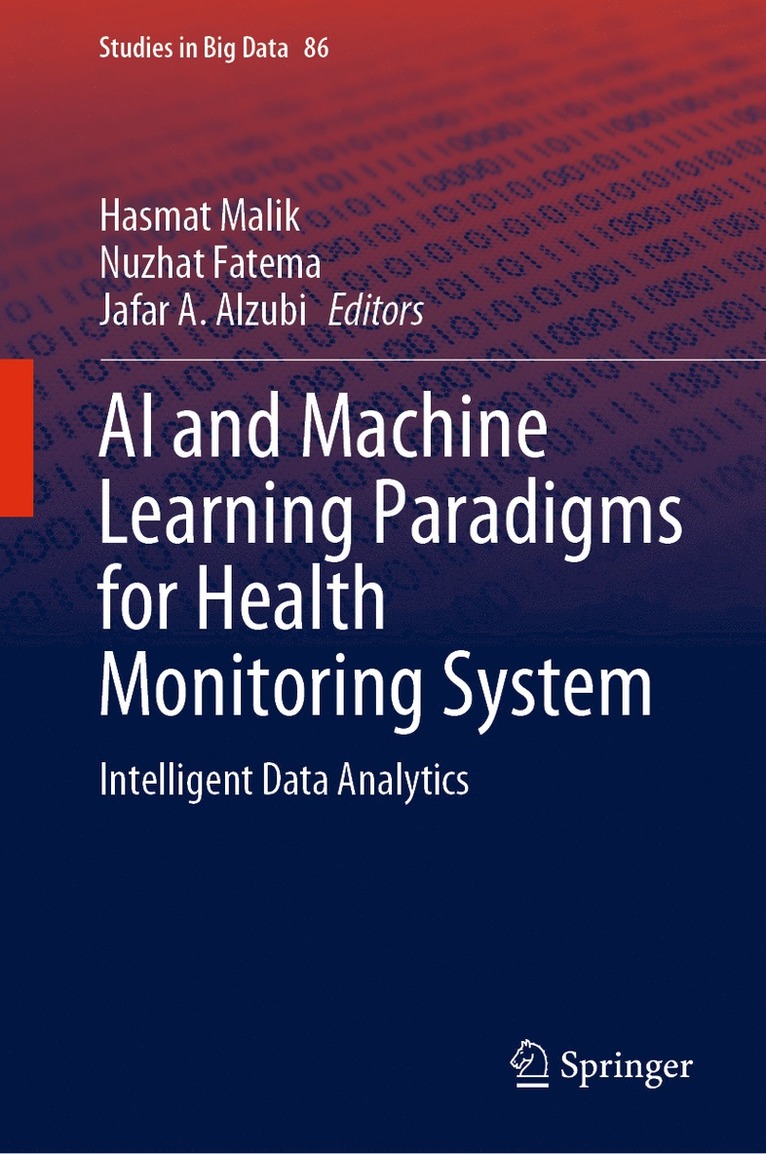 Hasmat Malik, Nuzhat Fatema, Jafar A. Alzubi - AI and Machine Learning Paradigms for Health Monitoring System, Inbunden