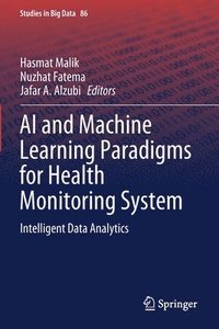 bokomslag AI and Machine Learning Paradigms for Health Monitoring System