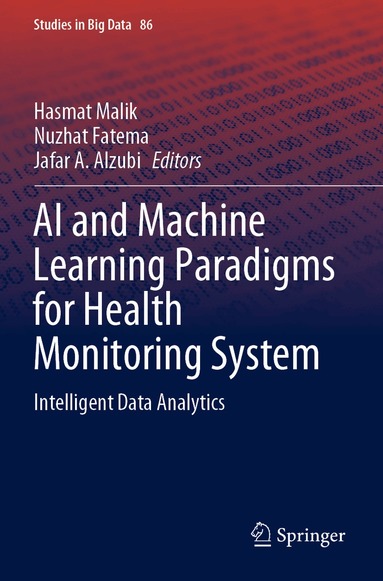 Hasmat Malik, Nuzhat Fatema, Jafar A. Alzubi - AI and Machine Learning Paradigms for Health Monitoring System, Häftad