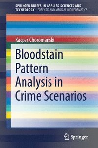 bokomslag Bloodstain Pattern Analysis in Crime Scenarios