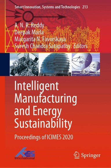 A.N.R. Reddy, Deepak Marla, Margarita N. Favorskaya, Suresh Chandra Satapathy - Intelligent Manufacturing and Energy Sustainability, Inbunden