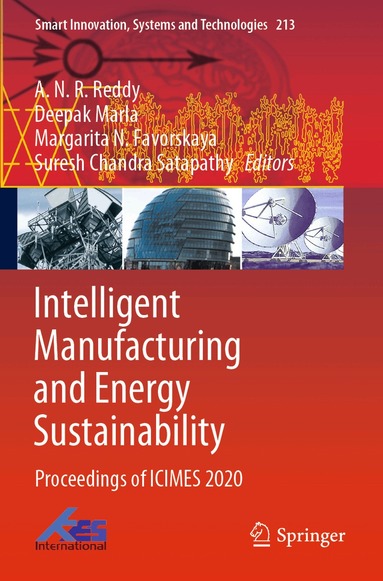 A.N.R. Reddy, Deepak Marla, Margarita N. Favorskaya, Suresh Chandra Satapathy - Intelligent Manufacturing and Energy Sustainability, Häftad