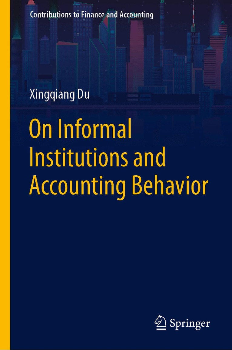 Xingqiang Du - On Informal Institutions and Accounting Behavior, Inbunden