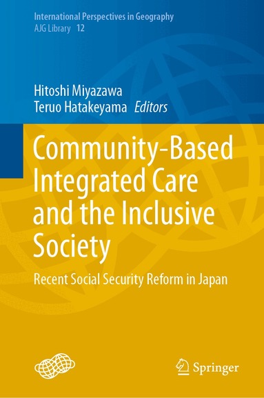 Hitoshi Miyazawa, Teruo Hatakeyama - Community-Based Integrated Care and the Inclusive Society, Inbunden