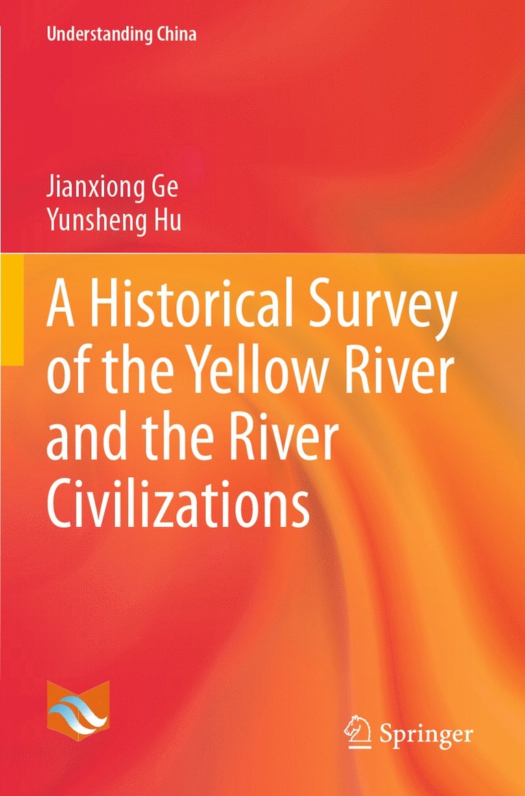 Historical Survey of the Yellow River and the River Civilizations