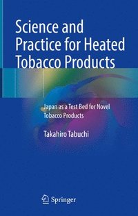 bokomslag Science and Practice for Heated Tobacco Products