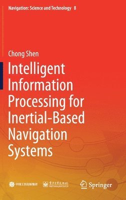 Intelligent Information Processing for Inertial-Based Navigation Systems 1