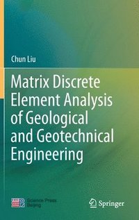 bokomslag Matrix Discrete Element Analysis of Geological and Geotechnical Engineering