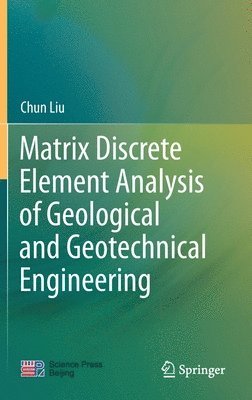 bokomslag Matrix Discrete Element Analysis of Geological and Geotechnical Engineering