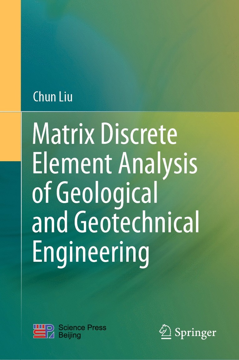 Chun Liu - Matrix Discrete Element Analysis of Geological and Geotechnical Engineering, Inbunden