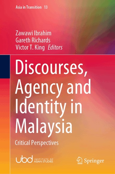 Zawawi Ibrahim, Gareth Richards, Victor T. King - Discourses, Agency and Identity in Malaysia, Inbunden