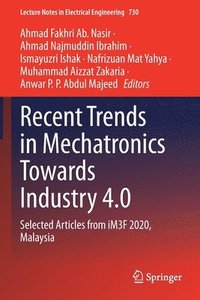 bokomslag Recent Trends in Mechatronics Towards Industry 4.0