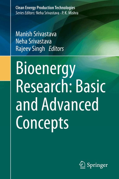 Manish Srivastava, Neha Srivastava, Rajeev Singh - Bioenergy Research: Basic and Advanced Concepts, Inbunden
