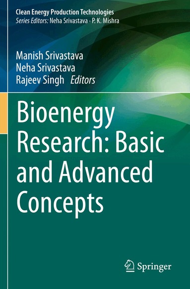 Manish Srivastava, Neha Srivastava, Rajeev Singh - Bioenergy Research: Basic and Advanced Concepts, Häftad